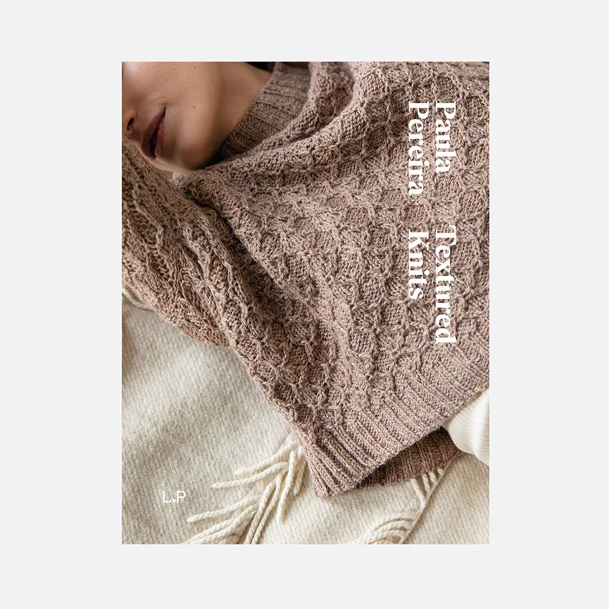 Laine Magazine Paula Pereira's Textured Knits: Stunning Contemporary Knit Books